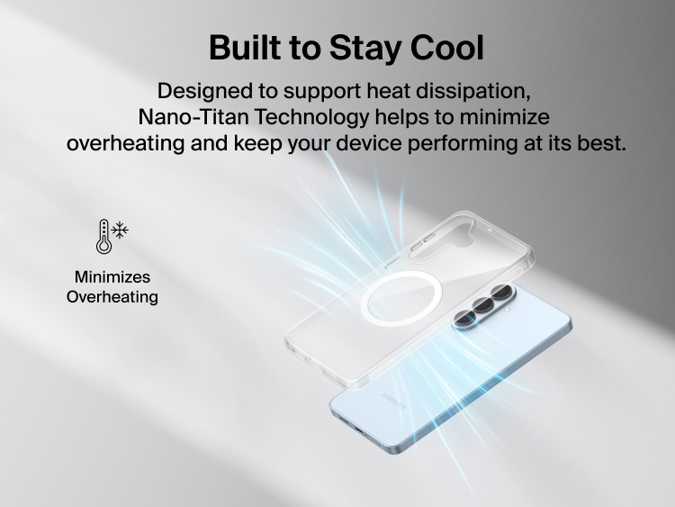 Belkin SheerForce Clear Series Case for Samsung Galaxy S26 shown with Nano-Titan technology supporting heat dissipation to minimize overheating while maintaining a slim, lightweight protective design.