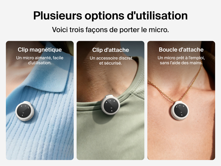 Image montrant trois&nbsp;fa&ccedil;ons de porter les petits micros sans fil ronds. Image de gauche&nbsp;: le micro est accroch&eacute; au T-shirt gr&acirc;ce au clip aimant&eacute;. Image du milieu&nbsp;: le micro est accroch&eacute; au v&ecirc;tement gr&acirc;ce &agrave; la pince. Image de droite&nbsp;: le micro est accroch&eacute; &agrave; un collier. Chacune des options est illustr&eacute;e sur le torse d'une personne.