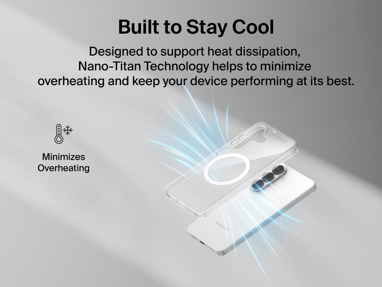 Belkin SheerForce Clear Series Case for Samsung Galaxy S26 shown with Nano-Titan technology supporting heat dissipation to minimize overheating while maintaining a slim, lightweight protective design.