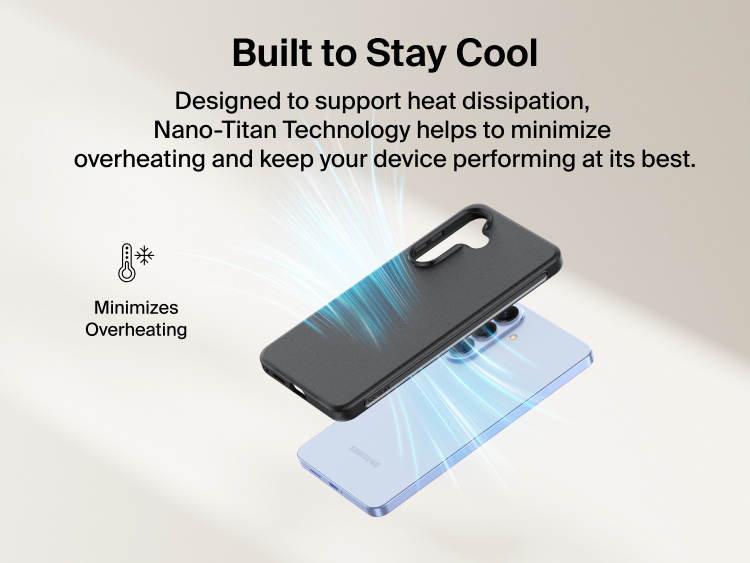 Belkin SheerForce Protect Series Case for Samsung Galaxy S26 shown supporting heat dissipation with Nano-Titan technology to minimize overheating and maintain everyday device performance.