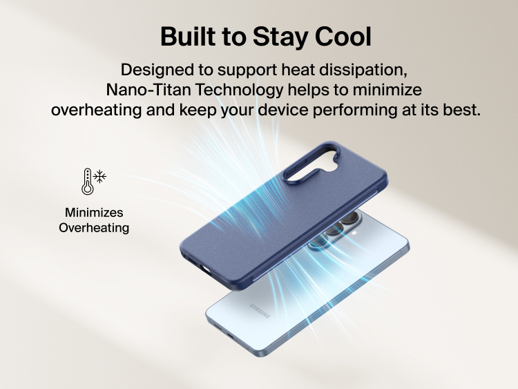Belkin SheerForce Protect Series Case for Samsung Galaxy S26 shown supporting heat dissipation with Nano-Titan technology to minimize overheating and maintain everyday device performance.