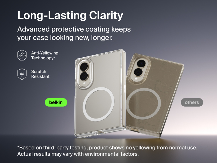 Belkin Clear Series Case for Samsung Galaxy Z Fold8 features anti-yellowing technology and scratch-resistant protection for long-lasting crystal-clear clarity.