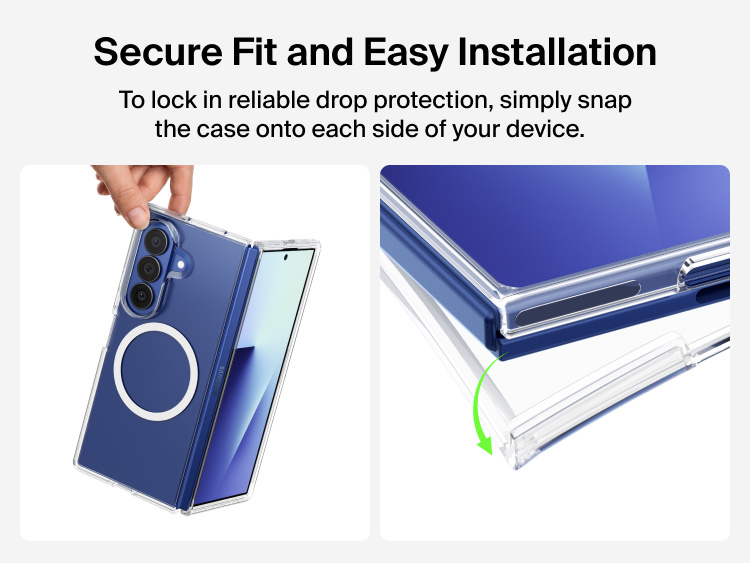 Belkin Clear Series Case for Samsung Galaxy Z Fold8 Ultra installs easily with a secure snap-on design that locks the case firmly in place.