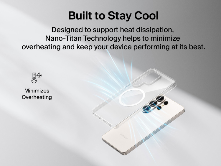 Belkin SheerForce Clear Series Case for Samsung Galaxy S26 shown with Nano-Titan technology supporting heat dissipation to minimize overheating while maintaining a slim, lightweight protective design.